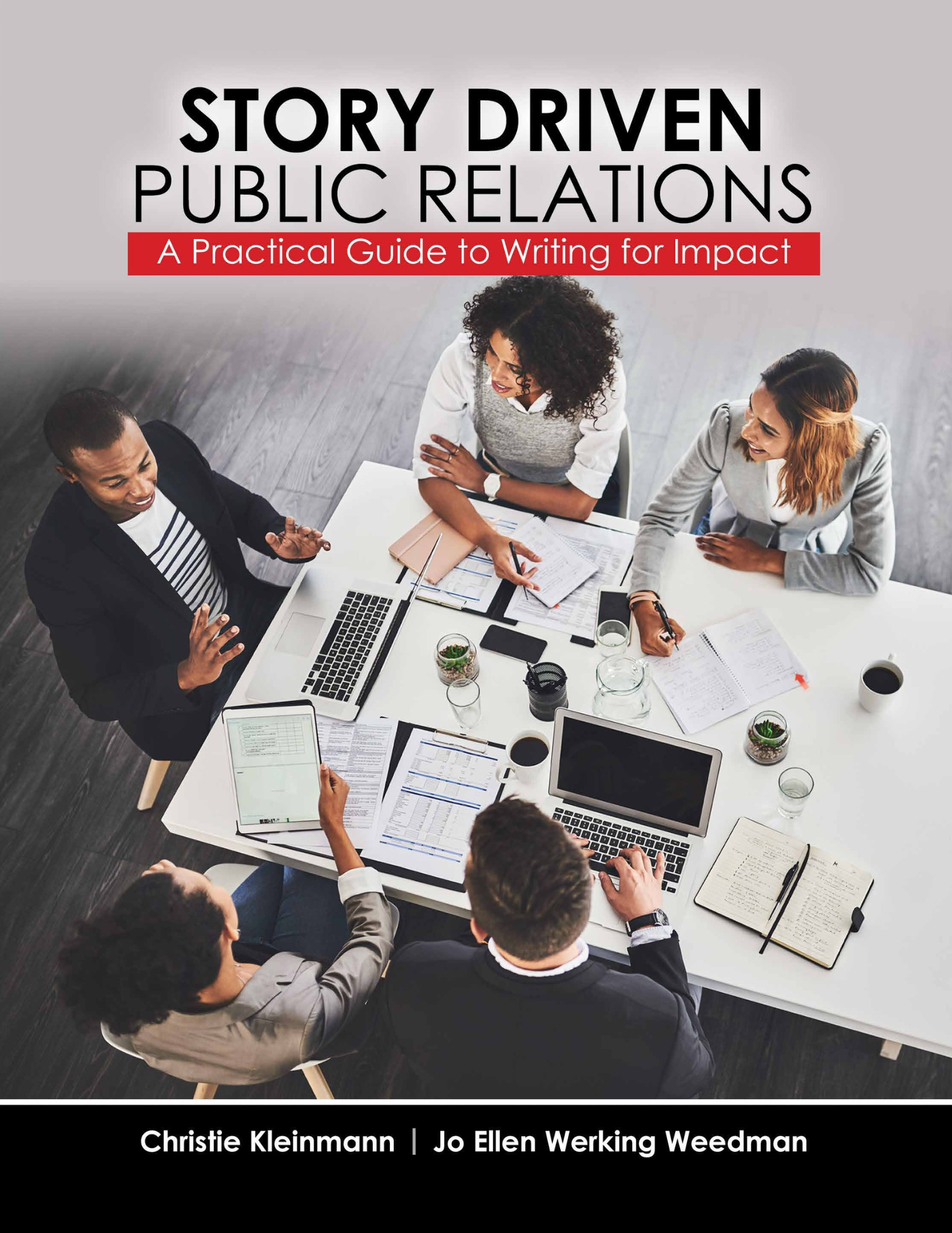 Story Driven Public Relations: A Practical Guide to Writing for Impact