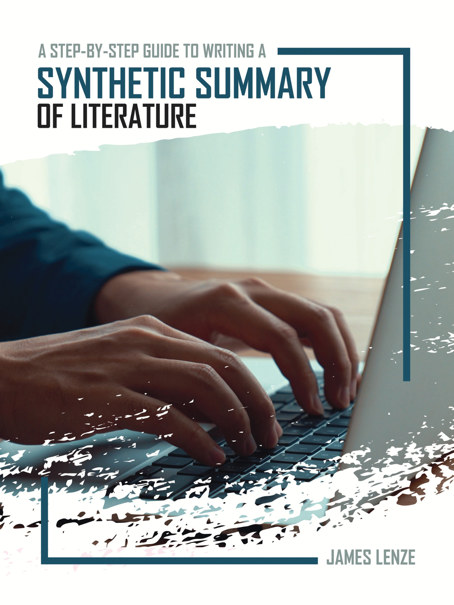 A Step-By-Step Guide to Writing a Synthetic Summary of Literature