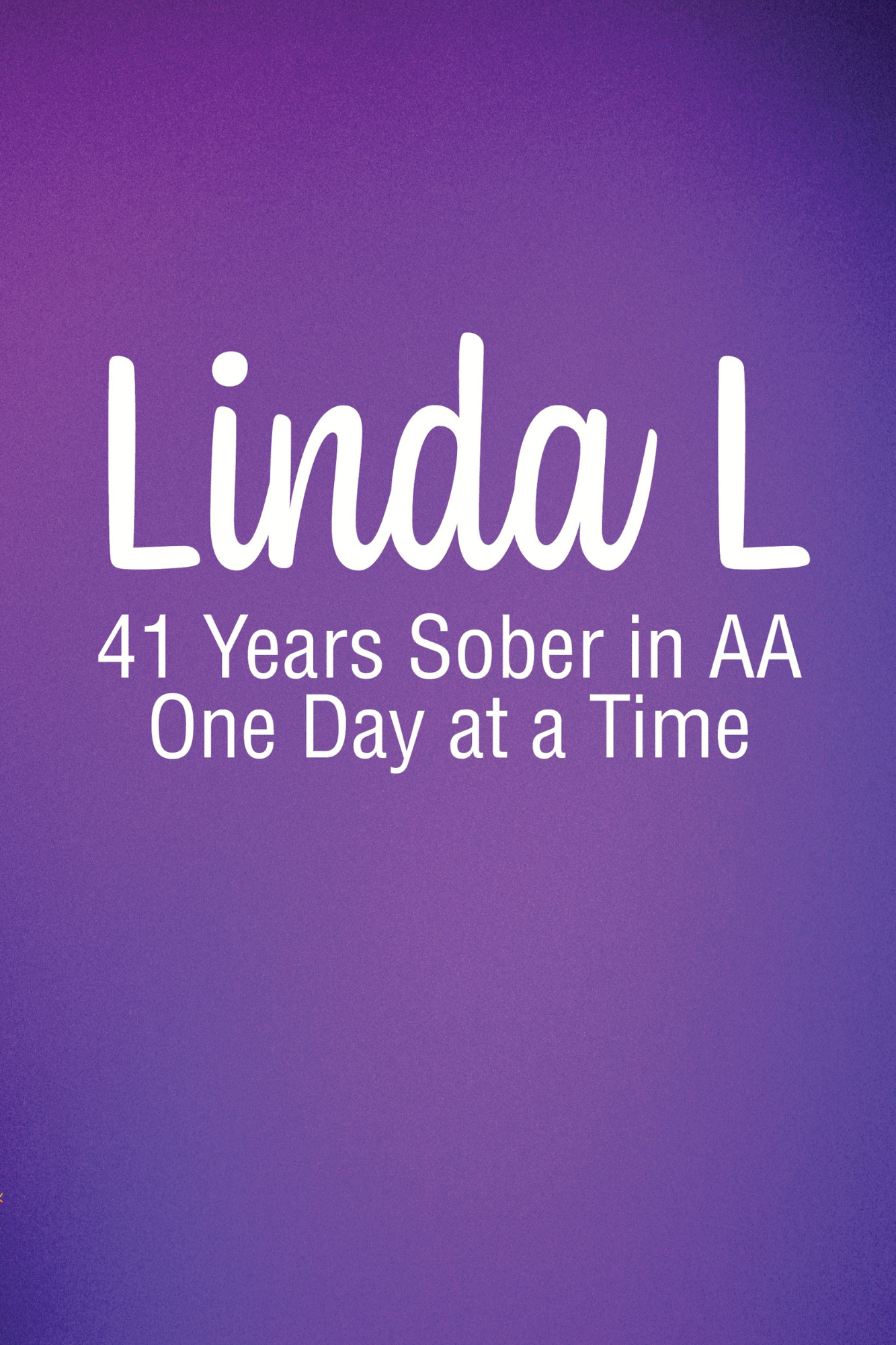 Linda L: 41 Years Sober in AA One Day at a Time