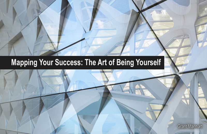 Mapping Your Success: the Art of Being Yourself