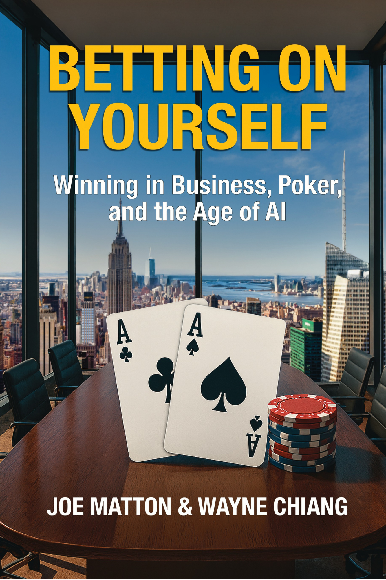 Betting on Yourself: Winning in Business, Poker, and the Age of AI