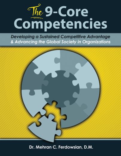 The 9-Core Competencies: Developing a Sustained Competitive Advantage & Advancing the Global Society in Organizations