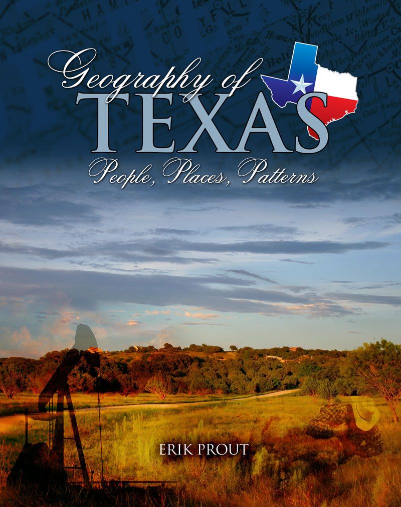 Geography of Texas: People, Places, Patterns