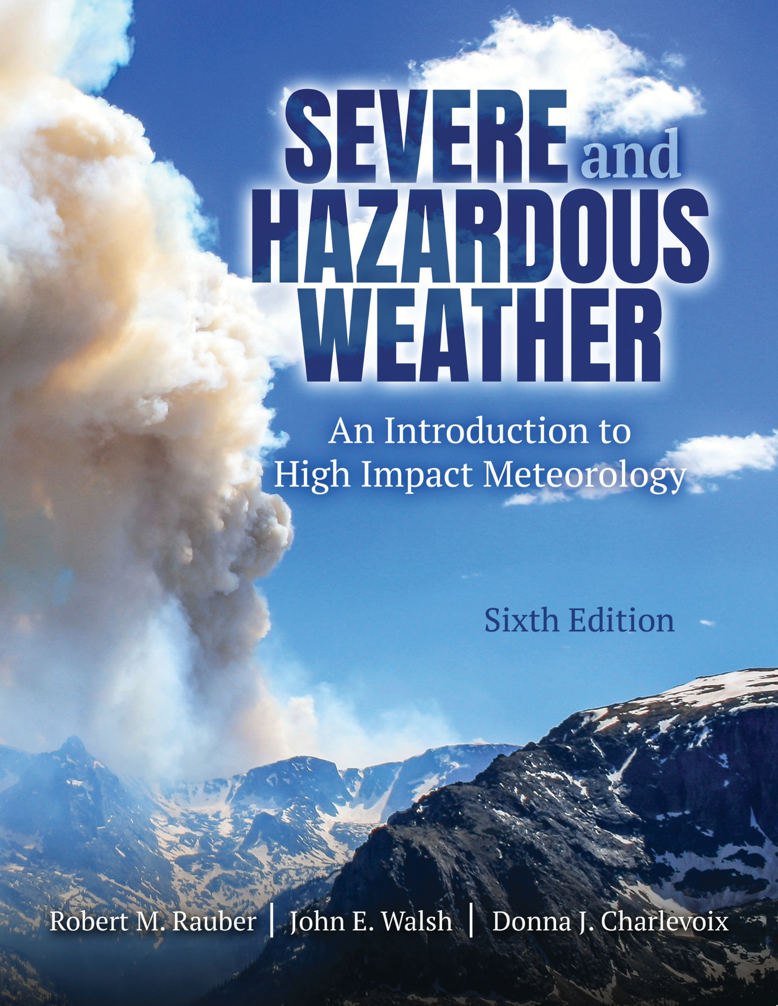 Severe and Hazardous Weather: An Introduction to High Impact Meteorology
