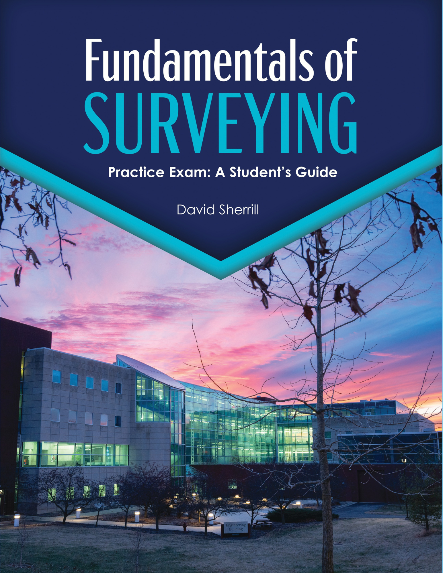 Fundamentals of Surveying Practice Exam: A Studentâ(TM)s Guide