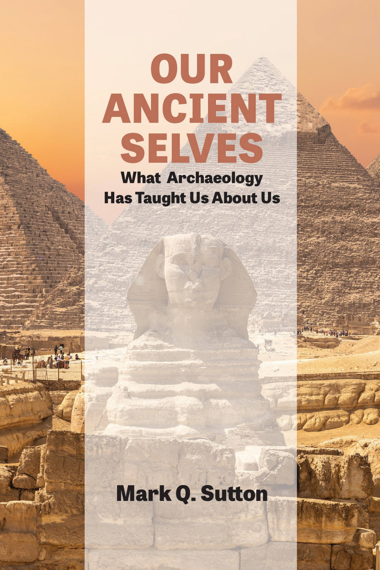 Our Ancient Selves: What Archaeology Has Taught Us About Us