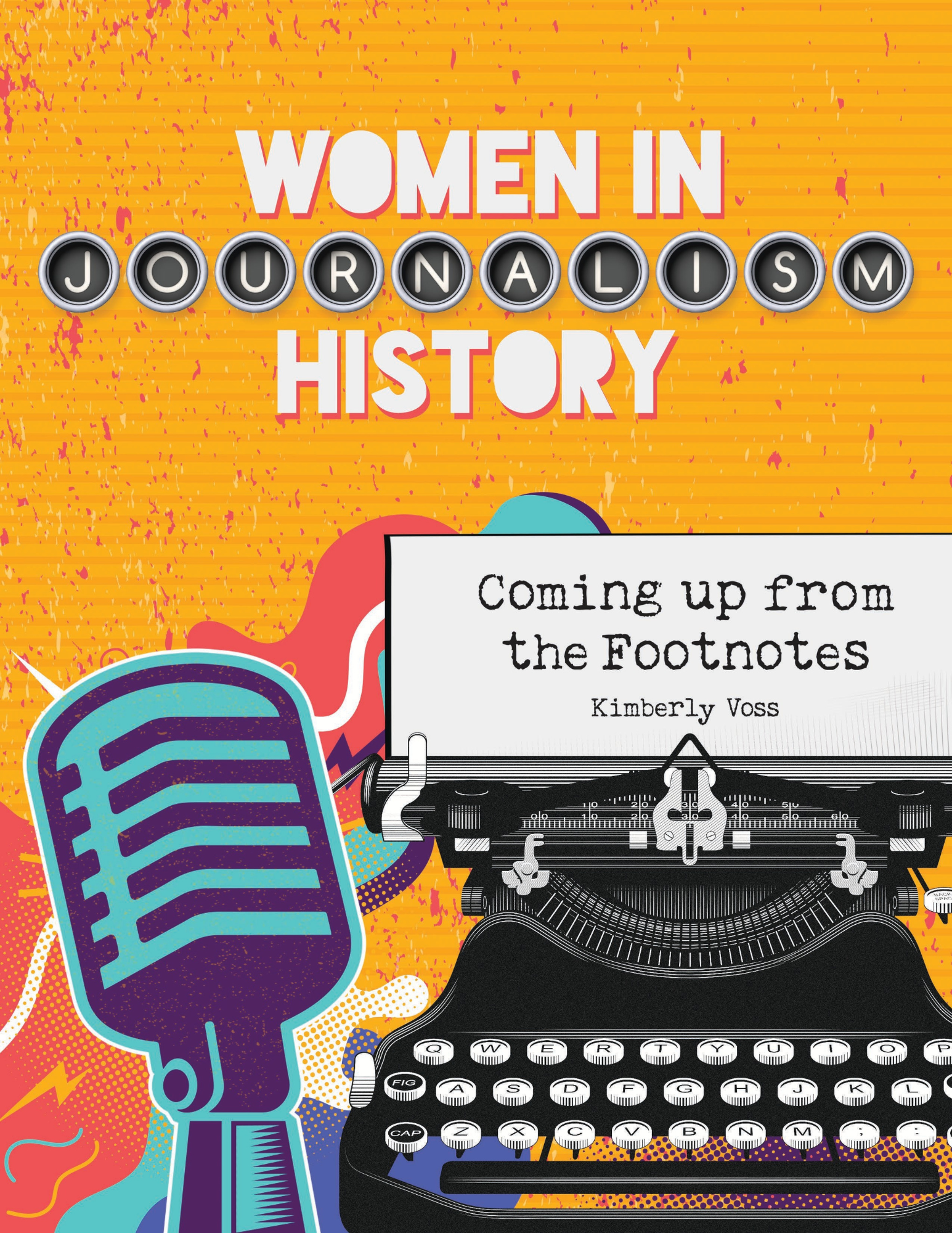 Women in Journalism History: Coming up from the Footnotes