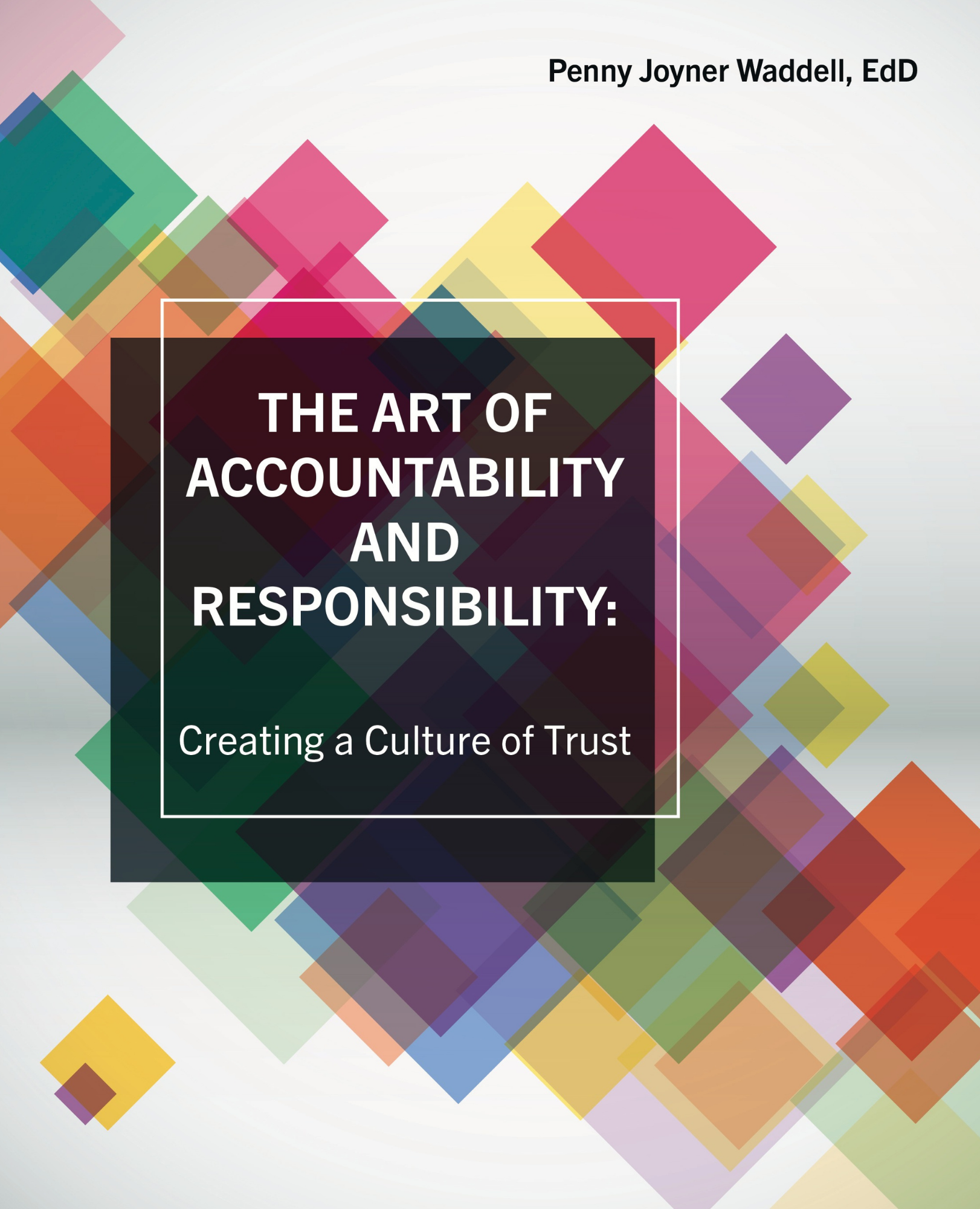 The Art of Accountability and Responsibility: Creating a Culture of Trust