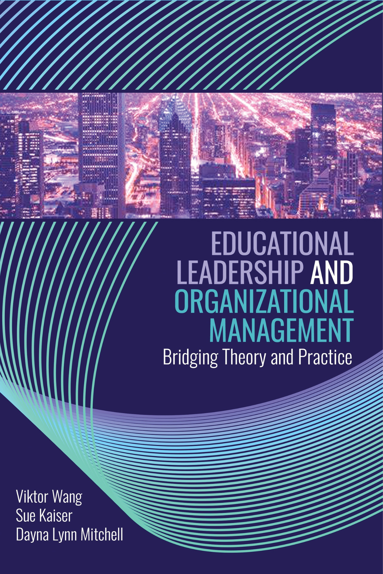 Educational Leadership and Organizational Management Bridging Theory and Practice