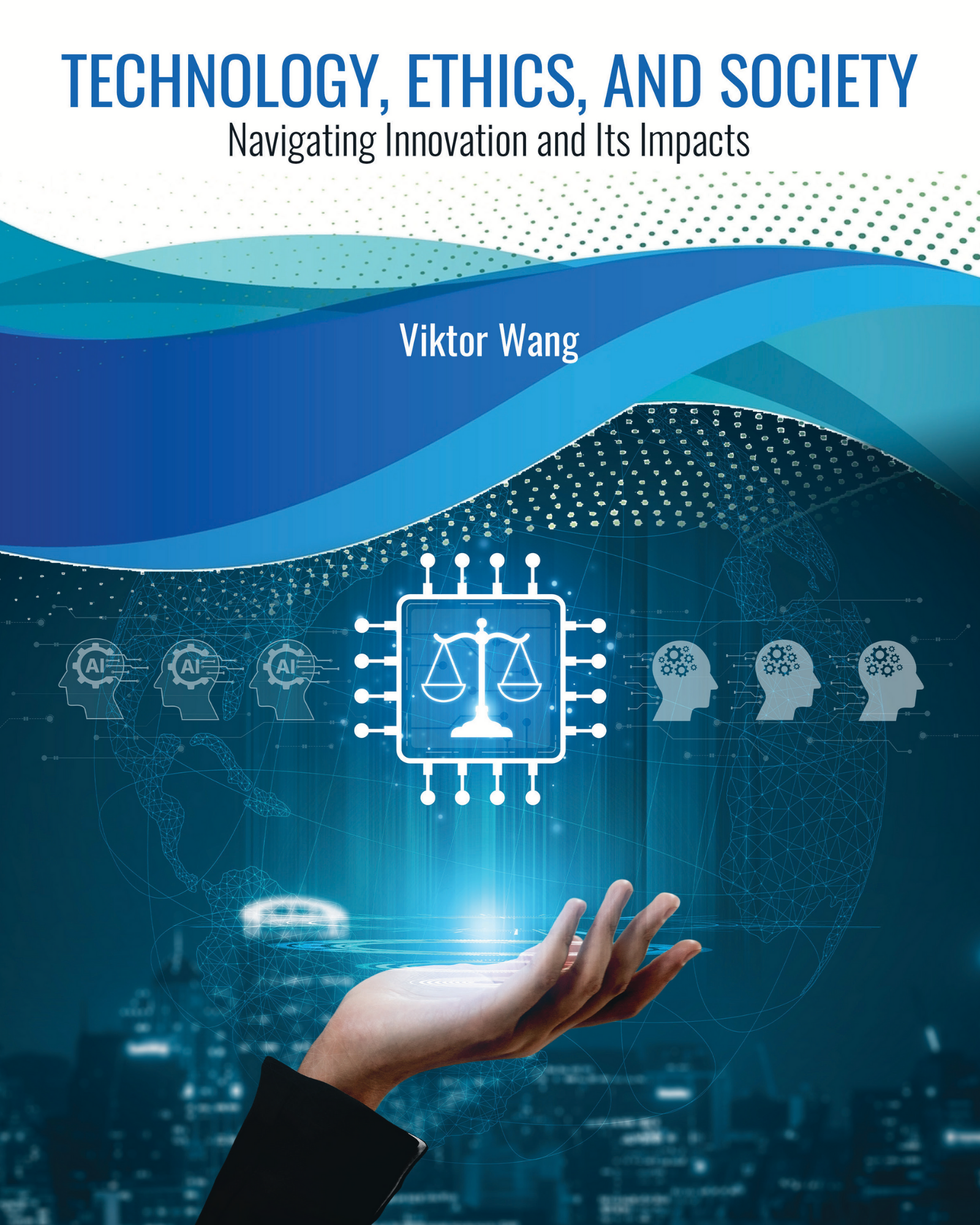 Technology, Ethics, and Society: Navigating Innovation and Its Impacts