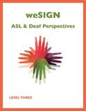 weSIGN: ASL & Deaf Perspectives - Level 3