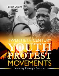 Twentieth Century Youth Protest Movements: Learning Through Sources
