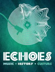 Echoes: Music, History, and Culture