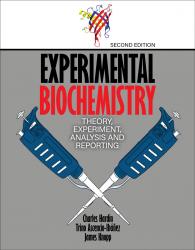 Experimental Biochemistry: Theory, Experiment, Analysis and Reporting