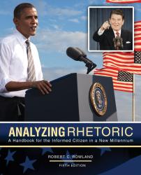 Analyzing Rhetoric: A Handbook for the Informed Citizen in a New Millennium