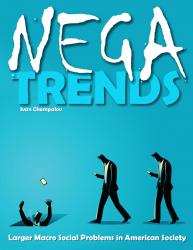 Negatrends: Larger Macro Social Problems in American Society