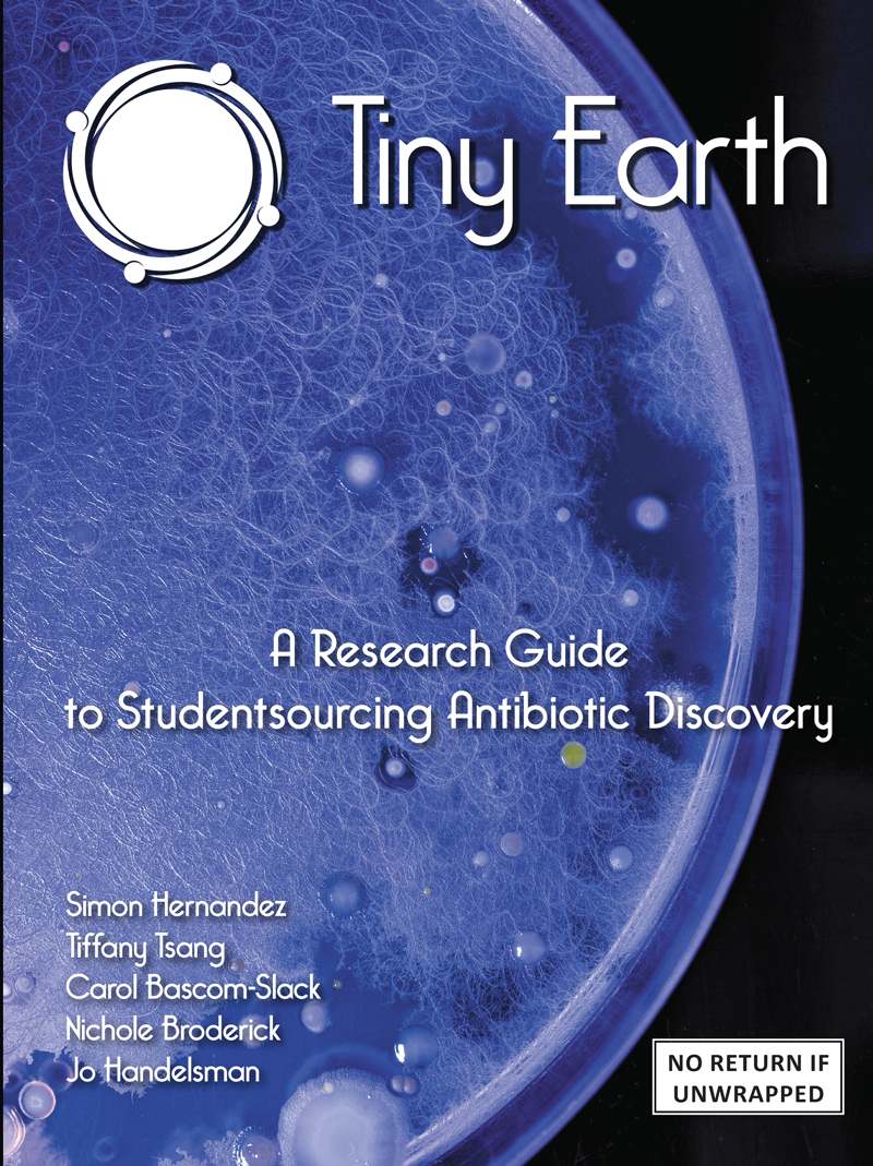 Tiny Earth, A Research Guide to Studentsourcing Antibiotic Discovery