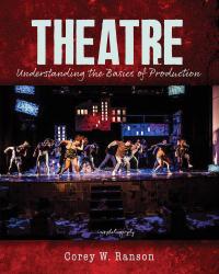 Theatre: Understanding the Basics of Production