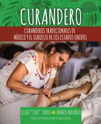 Curandero: Traditional Healers of Mexico and the Southwest (Spanish)