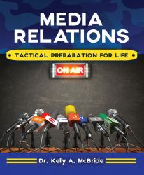 Media Relations: Tactical Preparation for Life