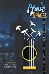 Brave Spaces: A Rhetoric of Otherness for College Composition, Preliminary Edition