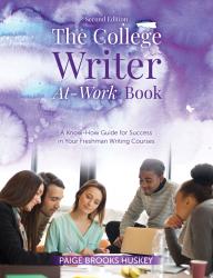 The College Writer At-Work Book: A Know-How Guide for Success in Your Freshman Writing Courses