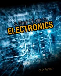 A Brief Guide to Electronics
