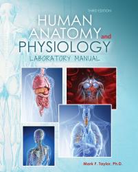 Human Anatomy and Physiology: Laboratory Manual