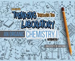 Thinking Through the Laboratory: An Organic Chemistry I Workbook