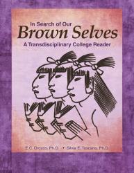 In Search of Our Brown Selves: A Transdisciplinary College Reader
