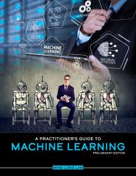 A Practitioner's Guide to Machine Learning