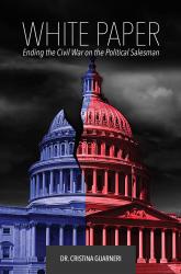 White Paper: Ending the Political Civil War on the Political Salesman