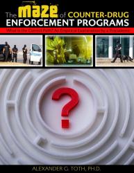 The Maze of Counter-Drug Enforcement Programs: What is the Correct Path? An Empirical Examination by a Pracademic
