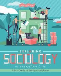 Exploring Sociology in Everyday Life: A DIY Guide to Being a Sociologist