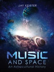 Music and Space: An Astrocultural History