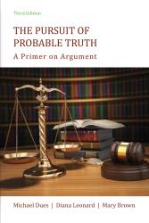 The Pursuit of Probable Truth: A Primer on Argument