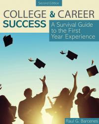 College and Career Success: A Survival Guide to the First Year Experience