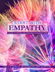 Start With Empathy: A Guide to Writing and Research in Divisive Times