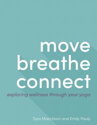 Move Breathe Connect:  Exploring Wellness Through Your Yoga