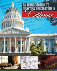 An Introduction to Drafting Legislation in California