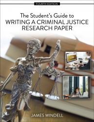 The Student's Guide to Writing a Criminal Justice Research Paper