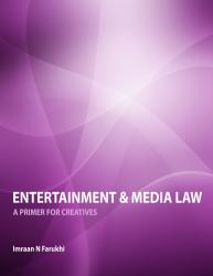 Entertainment & Media Law: A Primer for Creatives, Preliminary Edition