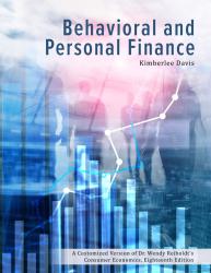 Behavioral and Personal Finance: A Customized Version of Dr. Wendy Reiboldt's Consumer Economics, Eighteenth Edition