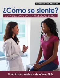 ¿Cómo se siente? Conversational Spanish in Medical Settings
