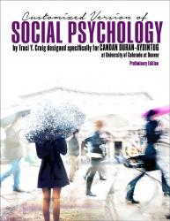 Customized Version of Social Psychology by Traci Y. Craig designed specifically for Candan Duran Aydintug at University of Colorado at Denver, Preliminary Edition