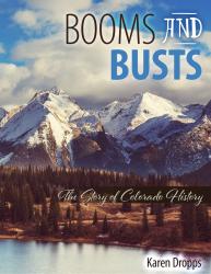 Booms and Busts: The Story of Colorado History