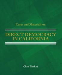 Cases and Materials on Direct Democracy in California
