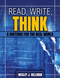 Read, Write, Think: A Rhetoric for the Real World