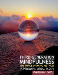 Third-Generation Mindfulness: The Image Priming Method (A Personal Visual Essay)