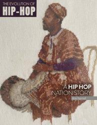 The Evolution of Hip-Hop: A Hip-Hop Nation Story